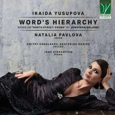 Dmitry Cheglakov - Iraida Yusupova: Word's Hierarchy [Based On "North Street: Poems" By Jonathan Galassi] (2024)