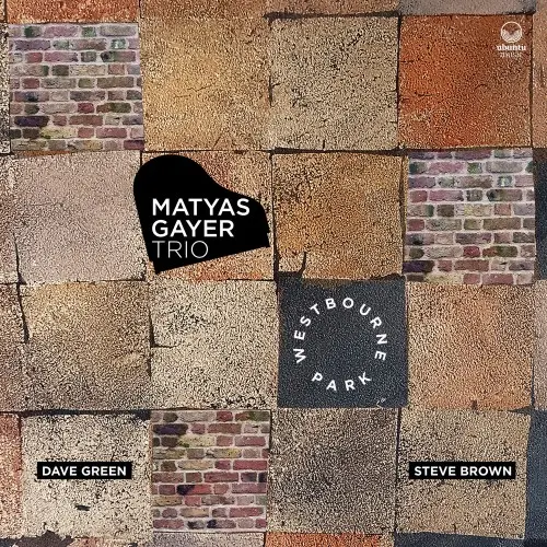 Matyas Gayer Trio - Westbourne Park (2024)