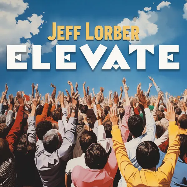 Jeff Lorber - Elevate (2024)