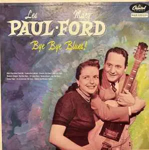 Les Paul & Mary Ford ‎– Bye Bye Blues! (1982)