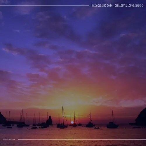 Ibiza Closing 2024 (Chillout & Lounge Music) (2024)