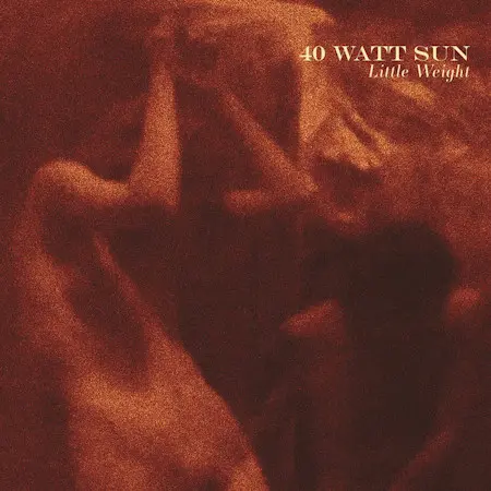 40 Watt Sun - Little Weight (2024)