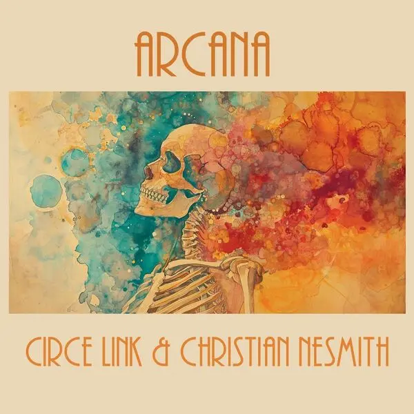 Circe Link & Christian Nesmith - Arcana (2024)