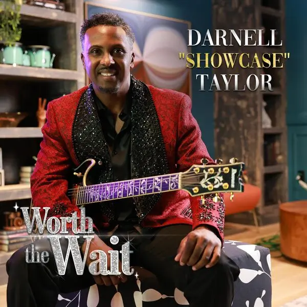 Darnell "Showcase" Taylor - Worth the Wait (2024)