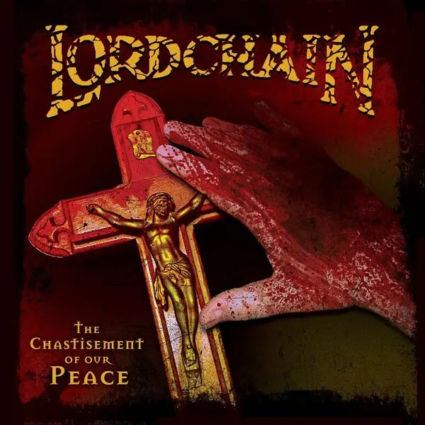 Lordchain - The Chastisement of Our Peace (2024)