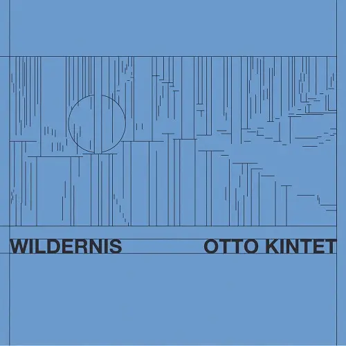 Otto Kintet - Wildernis (2024)