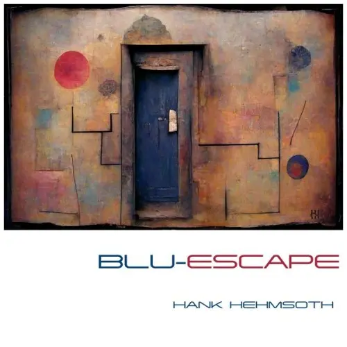 Hank Hehmsoth - Blu-Escape (2024)