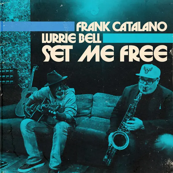 Frank Catalano & Lurrie Bell - Set Me Free (2024)