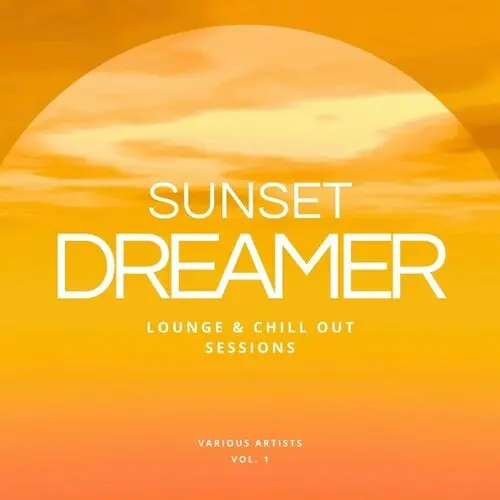 Sunset Dreamer (Lounge & Chill out Sessions), Vol. 1 (2024)