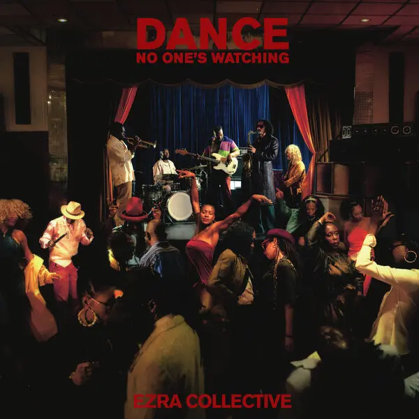 Ezra Collective - Dance, No One's Watching (2024)