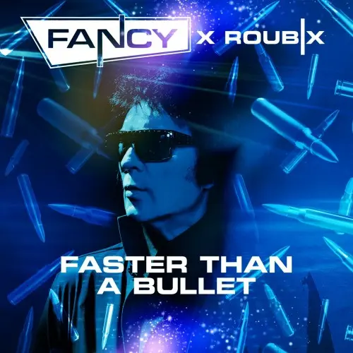 Fancy x Roubix - Faster Than A Bullet (Single) (2024)