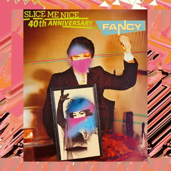 Fancy - Slice Me Nice (40th Anniversary) (2024)