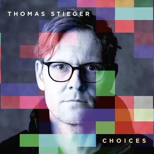 Thomas Stieger - Choices (2024)