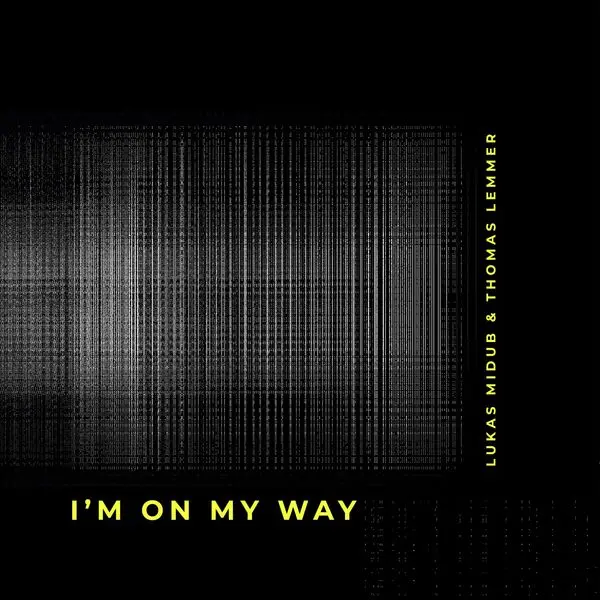 Thomas Lemmer & Lukas Midub - I'm on My Way (2024)