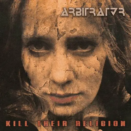 Arbitrator - Kill Their Religion (Remaster) (1998/2024)