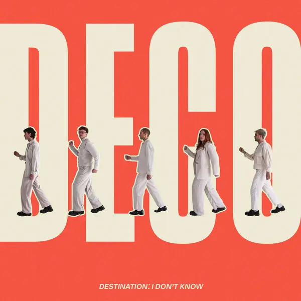 Deco - Destination: I Don't Know (2024)