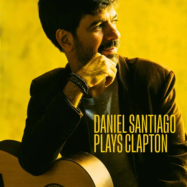 Daniel Santiago - Daniel Santiago Plays... Clapton (2024)