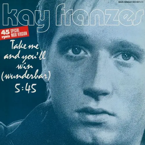 Kay Franzes - Take Me And You'll Win (Wunderbar) (12'' Maxi-Single) (1985)