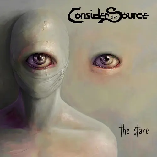 Consider The Source - The Stare (2024)