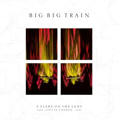 Big Big Train - A Flare On The Lens (Live in London 2023) (2024)