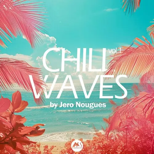 Chill Waves, Vol. 1 (Compiled by Jero Nougues) (2024)