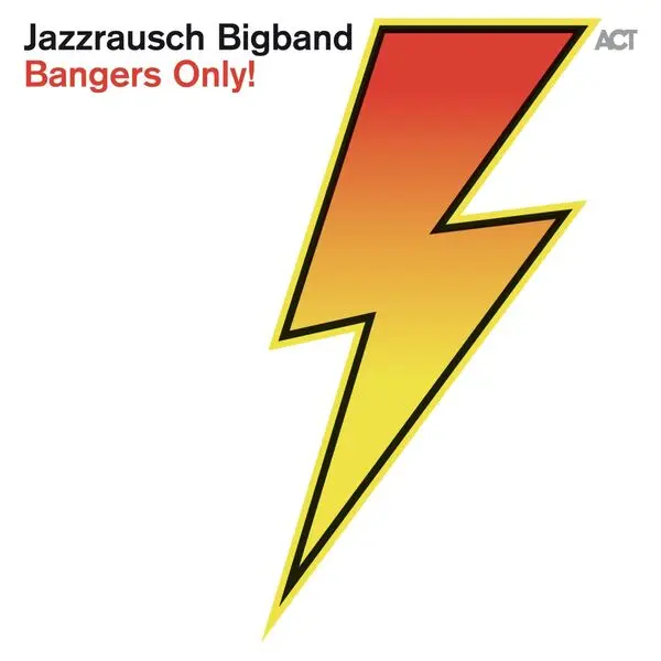 Jazzrausch Bigband - Bangers Only! (2024)