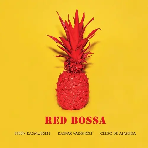 Steen Rasmussen, Kaspar Vadsholt, Celso de Almeida - Red Bossa (2024)