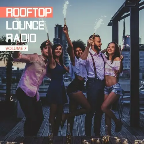 Rooftop Lounge Radio, Vol. 7 (2024)