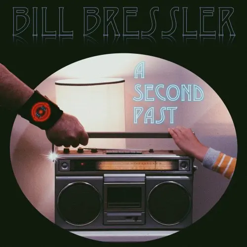 Bill Bressler - A Second Past (2024)