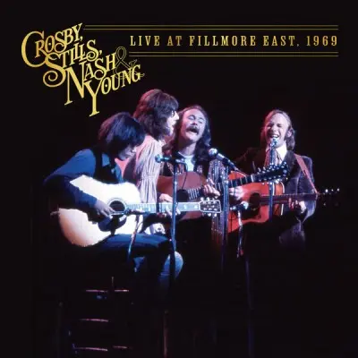 Crosby, Stills, Nash & Young - Live at Fillmore East, 1969 (2024)