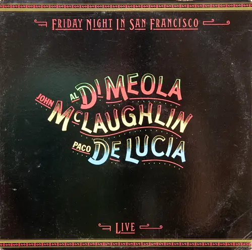 John McLaughlin, Al Di Meola, Paco De Lucia - Friday Night In San Francisco (1981)