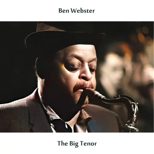 Ben Webster - The Big Tenor (Remastered) (1954/2024)