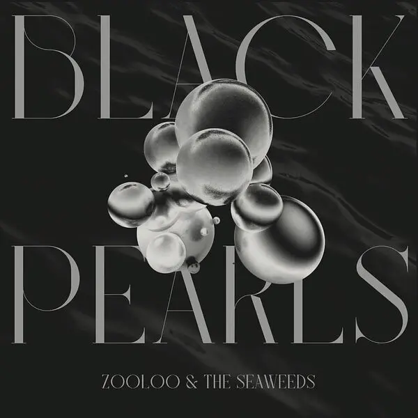 Zooloo - The Seaweeds - Black Pearls (2024)