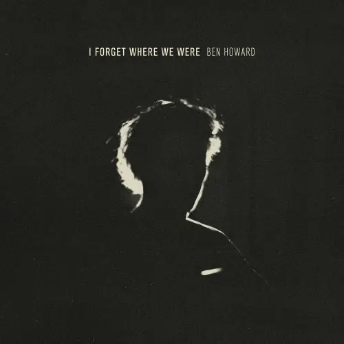 Ben Howard - I Forget Where We Were (10th Anniversary Deluxe) (2024)