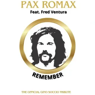 Pax Romax - RememberThe Official Gino Soccio Tribute (feat. Fred Ventura) (Single) (2024)