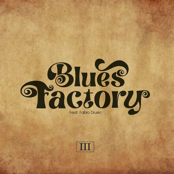 Blues Factory - III (feat. Fabio Drusin) (2024)