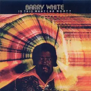 Barry White - Is This Whatcha Wont? (1976)