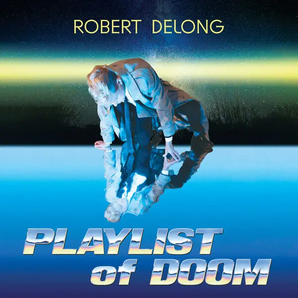 Robert DeLong - PLAYLIST of DOOM (2024)