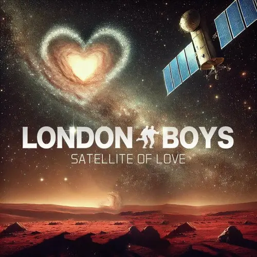 London Boys - Satellite Of Love (2024)