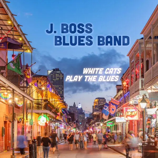 J. Boss Blues Band - White Cats Play The Blues (2024)