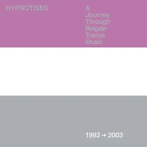 Hypnotised: A Journey Through Belgian Trance Music (1992➞2003) (2024)