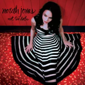 Norah Jones - Not Too Late (2007)