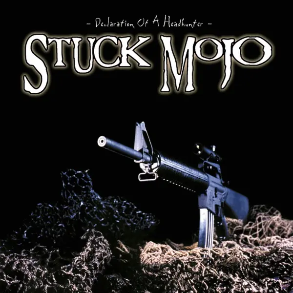 Stuck Mojo - Declaration of a Headhunter (2000)