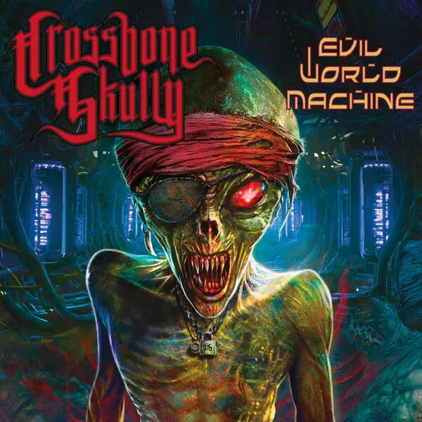 Crossbone Skully - Evil World Machine (2024)