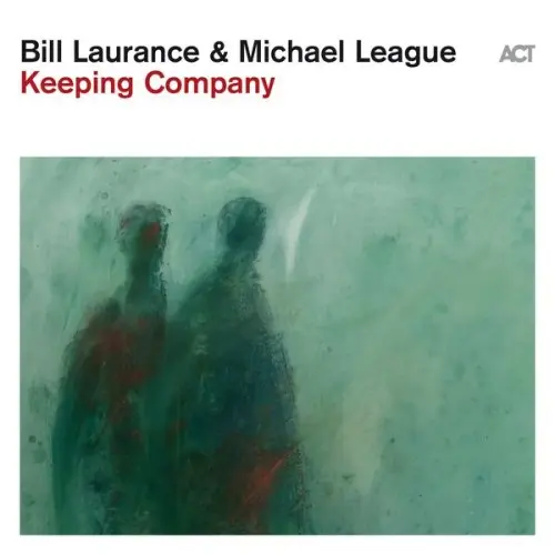 Bill Laurance & Michael League - Keeping Company (2024)