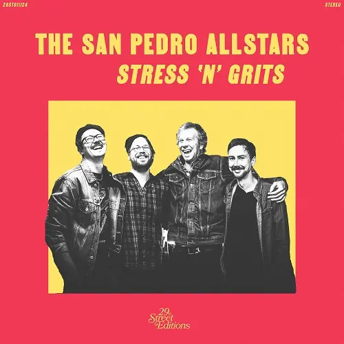 The San Pedro Allstars feat. Reed Turchi, Austin White, Marlon Patton & Eric Burns - Stress 'N' Grits (2024)