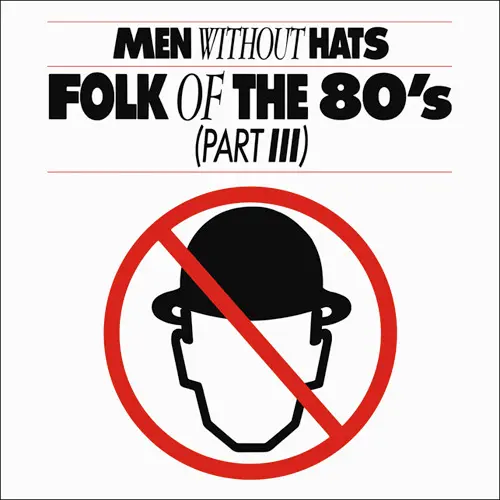 Men Without Hats - Folk Of The 80's (Part III) (1984)