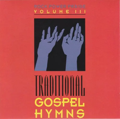 Rock Power Praise, Volume 3: Traditional Gospel Hymns (1992)