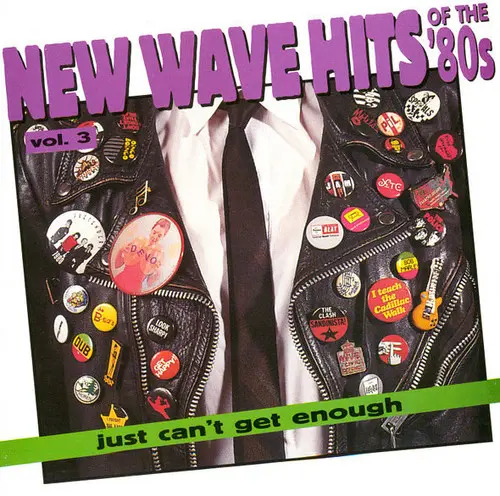 Just Can't Get Enough: New Wave Hits Of The '80s, Vol. 3 (1994)