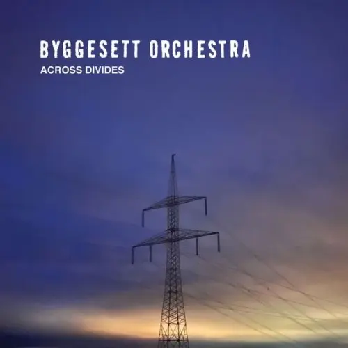 Byggesett Orchestra - Across Divides (2024)